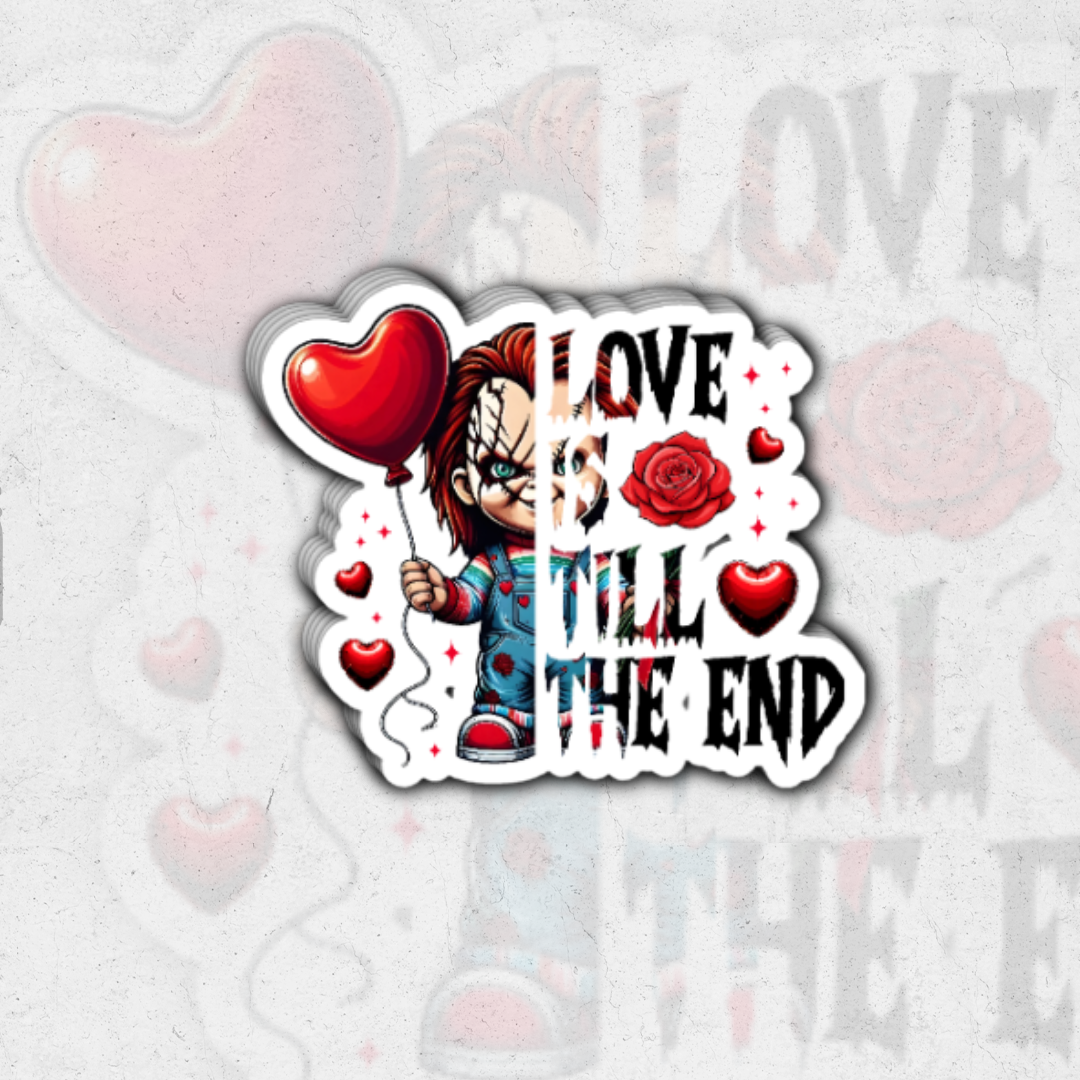 Chucky love is till the end - glossy vinyl sticker