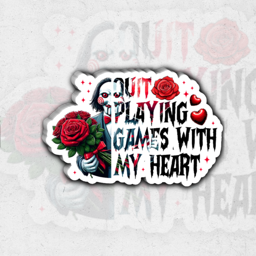 SAW out playing games with my heart - glossy vinyl sticker