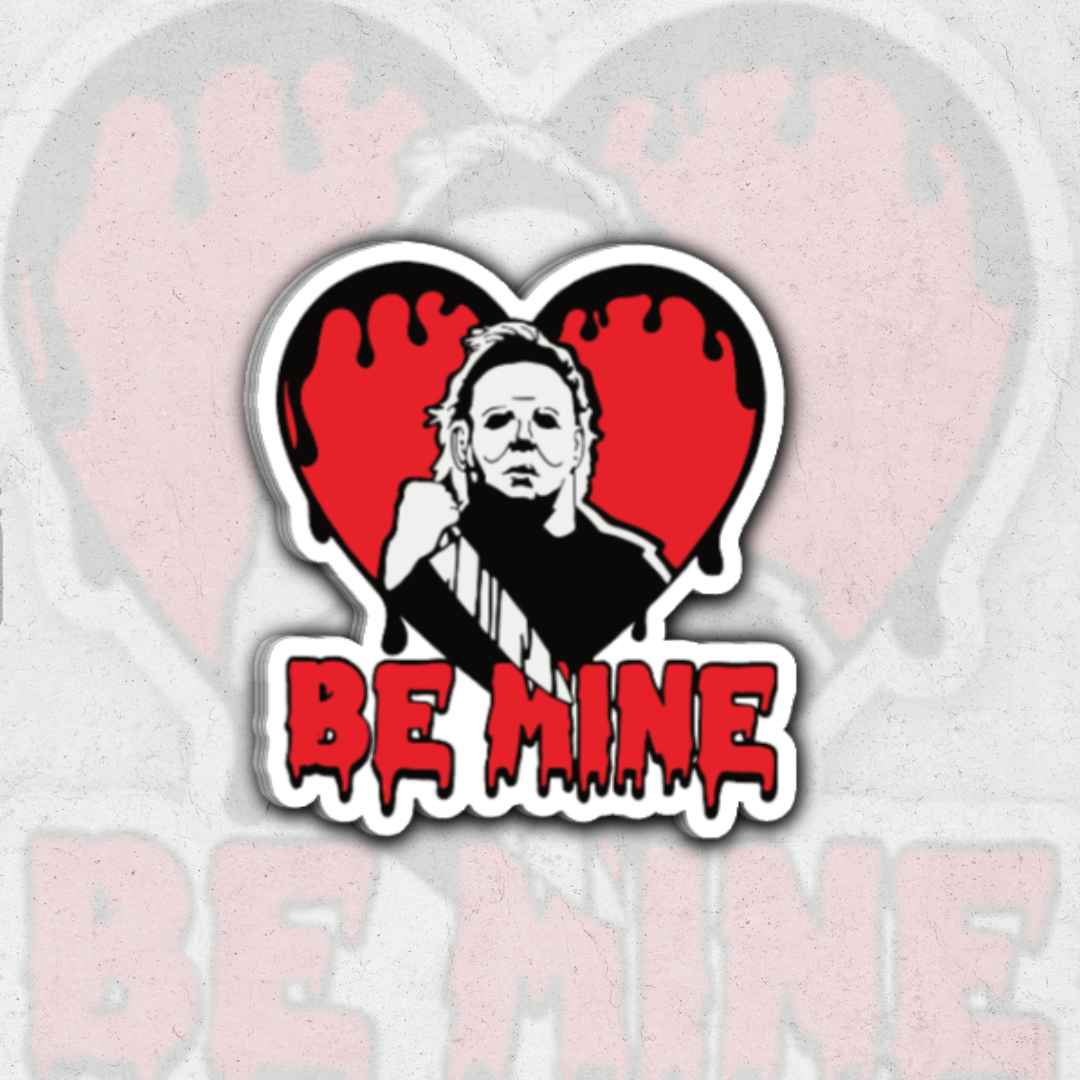 Michael mayers be mine - glossy vinyl sticker