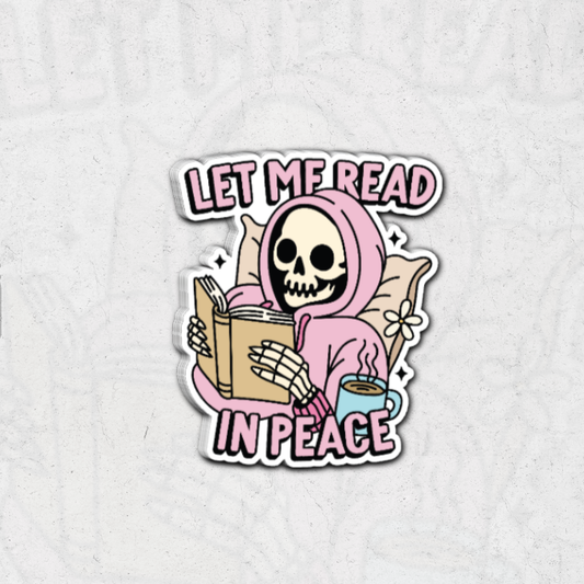 Let Me Read in Peace - glossy vinyl sticker