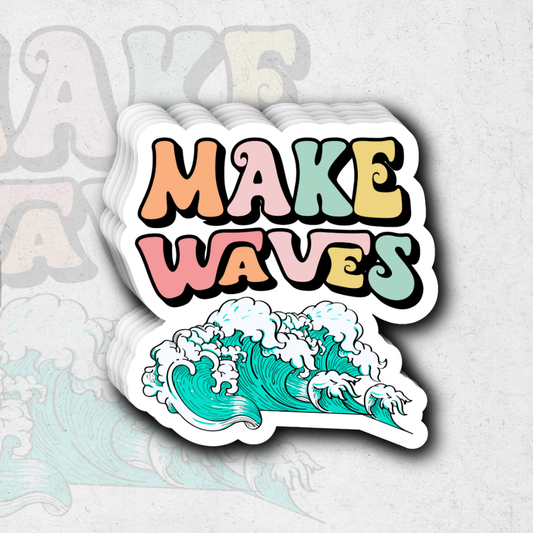 Make waves - glossy vinyl sticker