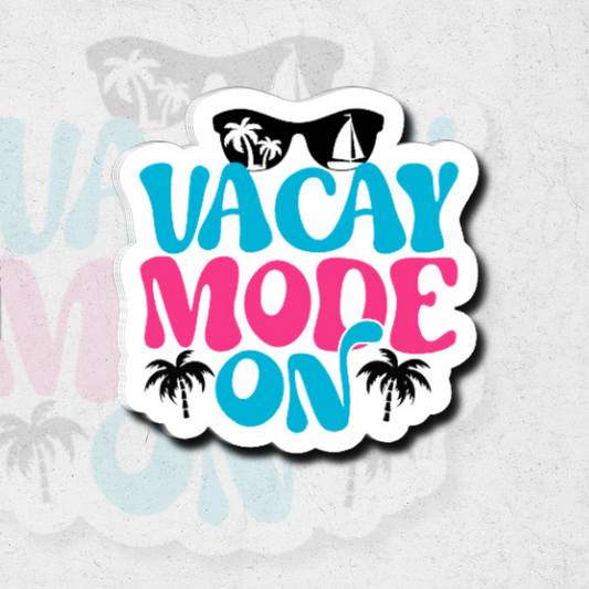 Vacay mode on - Glossy vinyl sticker